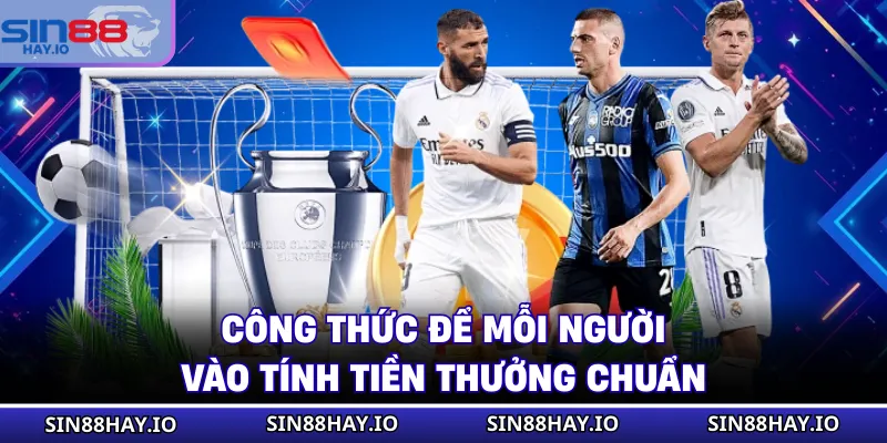 Kèo Chấp 2 2.5 Là Gì? Cách Đọc Và Tính Tiền Thắng Lớn Công thức để mỗi người vào tính tiền thưởng chuẩn
