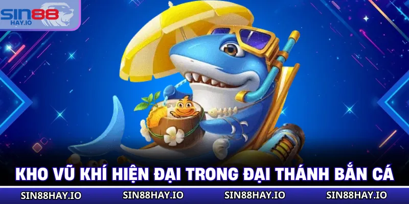 Đại Thánh Bắn Cá - Siêu Phẩm Giải Trí, Đổi Thưởng Siêu Hot Kho vũ khí hiện đại trong Đại Thánh Bắn Cá
