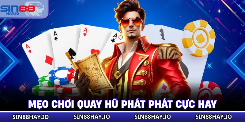 Nổ Hũ Phát Phát Săn Lộc Vàng Nhận Quà Siêu Khủng Nhất Mẹo chơi quay hũ phát phát cực hay